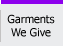 Garments We Give