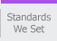 Standards We Set